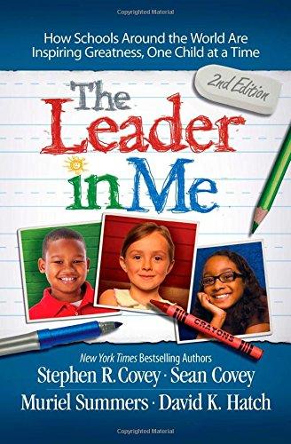 The Leader in Me: How Schools Around the World Are Inspiring Greatness, One Child at a Time