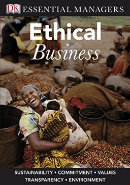 Ethical Business (Essential Managers)