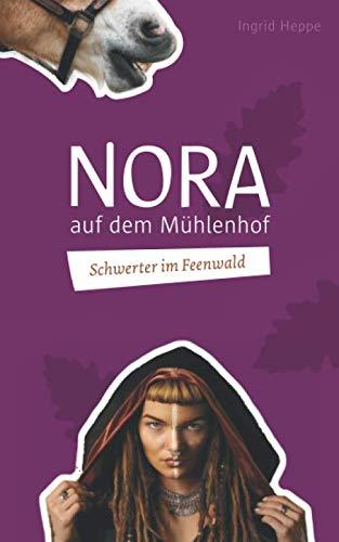 Schwerter im Feenwald: Nora auf dem Mühlenhof