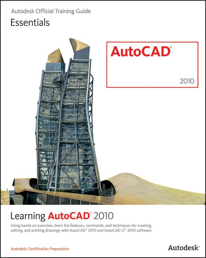 Learning AutoCAD 2010 and AutoCAD LT 2010: Using Hands-on Exercises, Learn the Features, Commands, and Techniques for Creating Editing, and Printing ... AutoCAD 2010 and AutoCAD LT 2010 Software