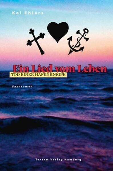 Ein Lied vom Leben.: Tod einer Hafenkneipe