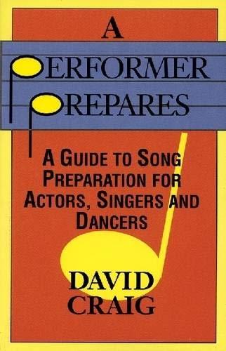 PERFORMER PREPARES: A Guide to Song Preparation for Actors Singers and Dancers (Applause Acting)