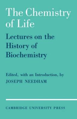 The Chemistry of Life: Eight Lectures on the History of Biochemistry