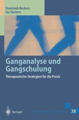 Ganganalyse und Gangschulung: Therapeutische Strategien für die Praxis (Rehabilitation und Prävention) (German Edition)