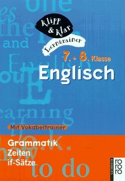 Englisch, 7. und 8. Klasse, Grammatik, Zeiten, If-Sätze