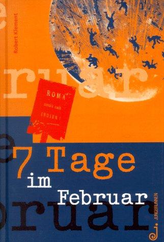 Sieben Tage im Februar. ( Ab 14 J.)