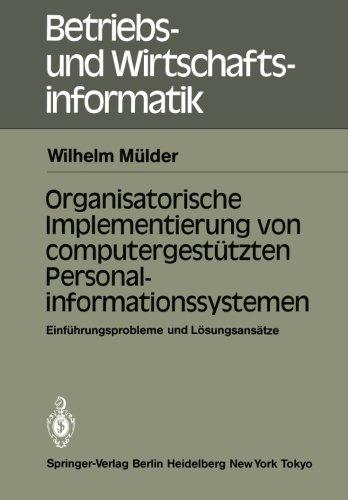 Organisatorische Implementierung von computergestützten Personalinformationssystemen: Einführungsprobleme und Lösungsansätze (Betriebs- und Wirtschaftsinformatik)