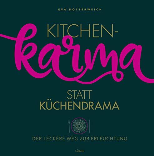 Kitchenkarma statt Küchendrama: Der leckere Weg zur Erleuchtung