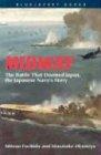 Midway: The Battle That Doomed Japan, the Japanese Navy's Story (Bluejacket Books)