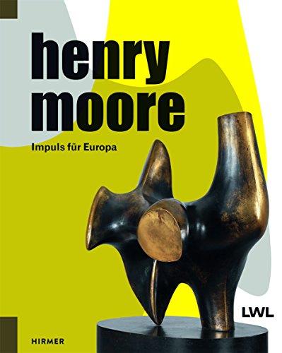 Henry Moore: Impuls für Europa