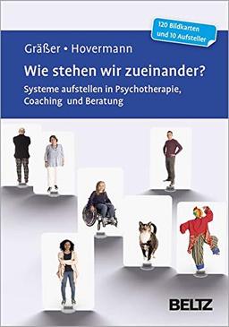 Wie stehen wir zueinander?: Systeme aufstellen in Psychotherapie, Coaching und Beratung. 120 Bildkarten mit 20-seitigem Booklet und 10 Aufstellern in stabiler Box, Kartenformat 5,9 x 9,2 cm.