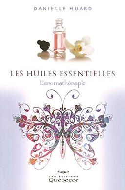 Les huiles essentielles, l'aromathérapie 4ed (Santé naturelle)