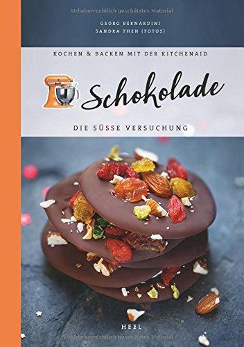 Kochen & Backen mit der KitchenAid: Schokolade: Die süße Versuchung