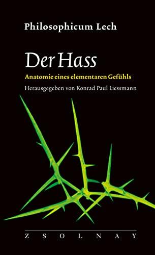 Der Hass: Anatomie eines elementaren Gefühls