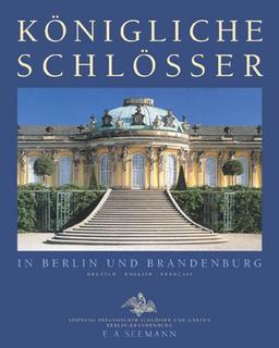 Königliche Schlösser in Berlin und Brandenburg; Royal Palaces in Berlin and Brandenburg