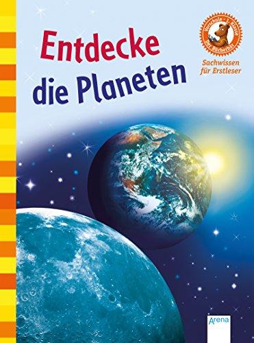 Entdecke die Planeten: Der Bücherbär: Sachwissen für Erstleser