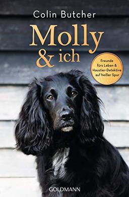 Molly & ich: Freunde fürs Leben und Haustier-Detektive auf heißer Spur