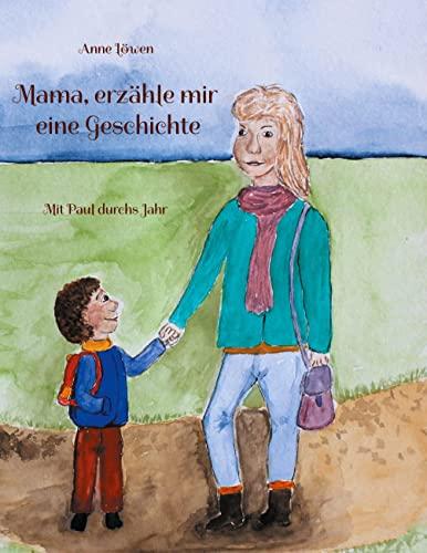 Mama, erzähle mir eine Geschichte: Mit Paul durchs Jahr