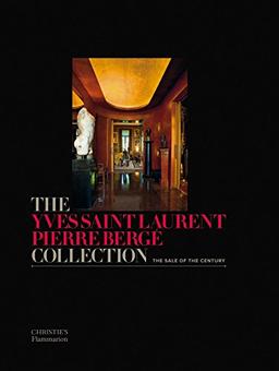 The Yves Saint-Laurent-Pierre Bergé collection : the sale of the century