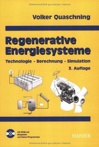 Regenerative Energiesysteme: Technolgie - Berechnung - Simulation