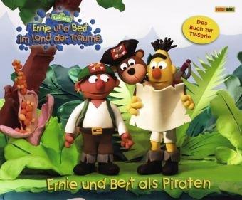 Sesamstraße Geschichtenbuch, Ernie und Bert im Land der Träume, Bd. 4: Ernie und Bert als Piraten