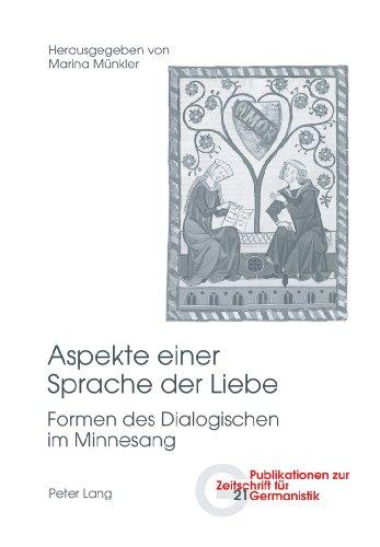 Aspekte einer Sprache der Liebe: Formen des Dialogischen im Minnesang (Publikationen zur Zeitschrift für Germanistik)