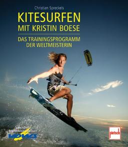 Kitesurfen mit Kristin Boese: Das Trainingsprogramm der Weltmeisterin