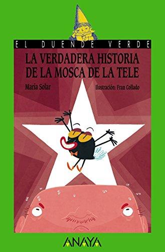 La verdadera historia de la mosca de la tele (LITERATURA INFANTIL - El Duende Verde)