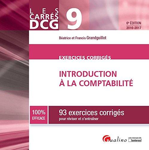 Introduction à la comptabilité : 93 exercices corrigés pour réviser et s'entraîner : DCG 9, 2016-2017