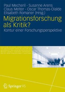 Migrationsforschung als Kritik?: Konturen einer Forschungsperspektive