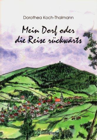 Mein Dorf oder die Reise rückwärts