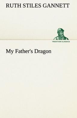 My Father's Dragon (TREDITION CLASSICS)