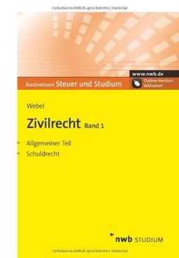 Zivilrecht Band 1: Allgemeiner Teil. Schuldrecht