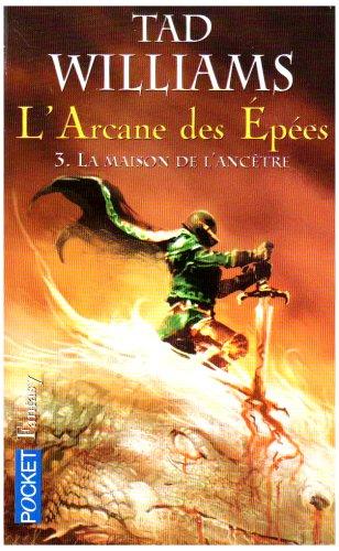 L'arcane des épées. Vol. 3. La maison de l'ancêtre