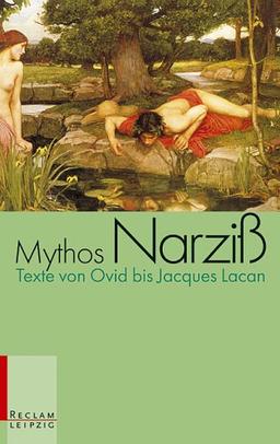 Mythos Narziss: Texte von Ovid bis Jacques Lacan