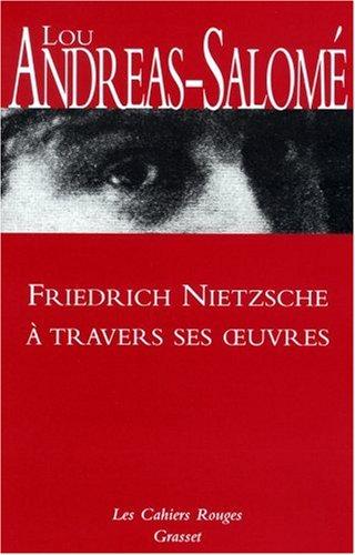 Friedrich Nietzsche à travers ses oeuvres