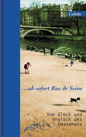 Ab sofort Rue de Seine: Vom Glück und Unglück des Umziehens