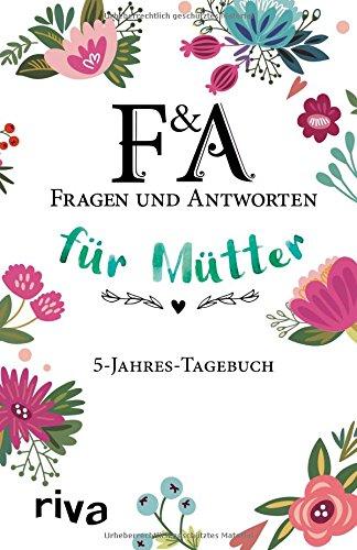 Fragen & Antworten für Mütter: 5-Jahres-Tagebuch