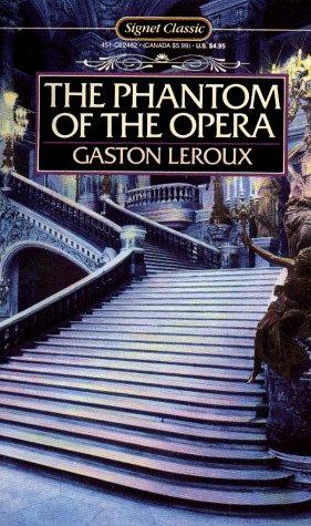 The Phantom of the Opera (Signet Classics)