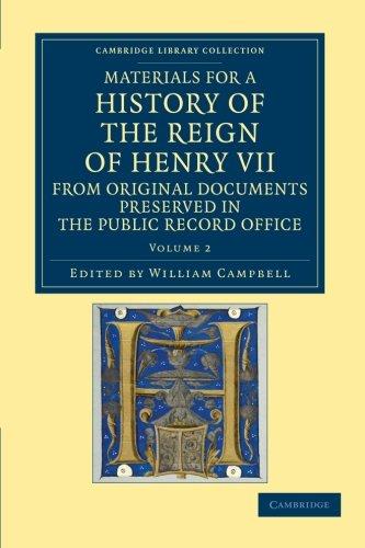 Materials for a History of the Reign of Henry VII 2 Volume Set: Materials for a History of the Reign of Henry VII: From Original Documents Preserved ... Office (Cambridge Library Collection - Rolls)