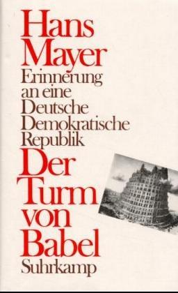 Der Turm von Babel - Erinnerung an eine Deutsche Demokratische Republik