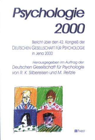 Psychologie 2000. Bericht über den 42. Kongreß der Deutschen Gesellschaft für Psychologie in Jena 2000