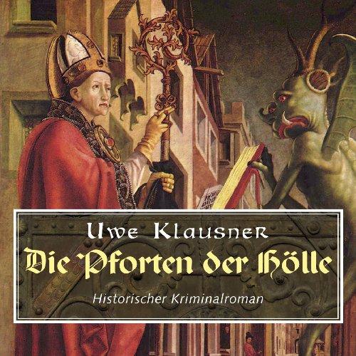 Die Pforten der Hölle: Historischer Kriminalroman (ungekürzte Lesung)