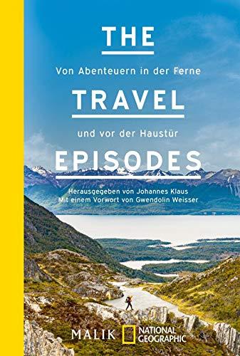 The Travel Episodes: Von Abenteuern in der Ferne und vor der Haustür