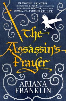 The Assassin's Prayer: Mistress of the Art of Death, Adelia Aguilar series 4