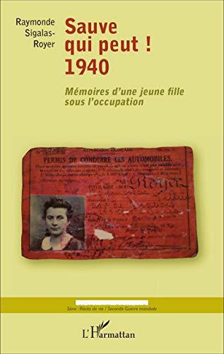 Sauve qui peut ! 1940 : mémoires d'une jeune fille sous l'Occupation