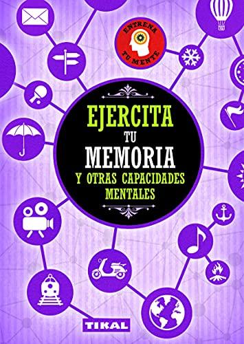 Ejercita tu memoria y otras capacidades mentales (Entrena tu mente)