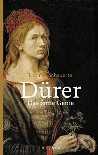 Dürer. Das ferne Genie: Eine Biographie (Reclam Taschenbuch)