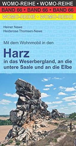 Mit dem Wohnmobil in den Harz: in das Weserbergland, an die untere Saale und an die Elbe (Womo-Reihe)