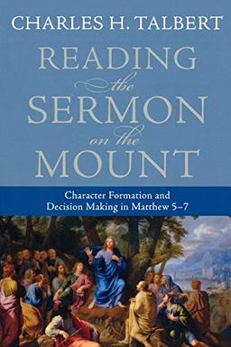 Reading the Sermon on the Mount: Character Formation and Decision Making in Matthew 57